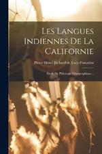 Les Langues Indiennes De La Californie: Etude De Philologie Ethnographique...