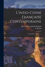 L'indo-chine Francaise Contemporaine: Cochinchine, Volume 1...