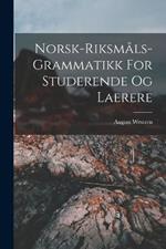 Norsk-riksmals-grammatikk For Studerende Og Laerere