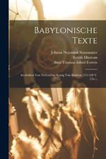 Babylonische Texte: Inschriften von Nabonidus, Koenig von Babylon (555-538 V. Chr.).