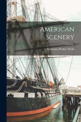 American Scenery - Nathaniel Parker Willis - cover