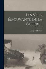 Les Vols Emouvants De La Guerre...