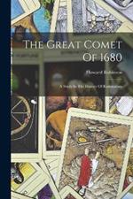 The Great Comet Of 1680: A Study In The History Of Rationalism