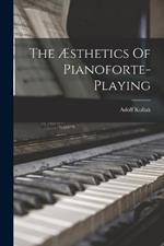 The AEsthetics Of Pianoforte-playing