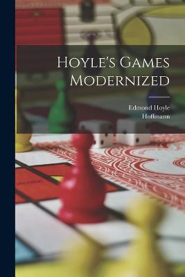 Hoyle's Games Modernized - Edmond Hoyle,Hoffmann (Professor) - cover