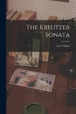 The Kreutzer Sonata - Leo Tolstoy (Graf) - cover