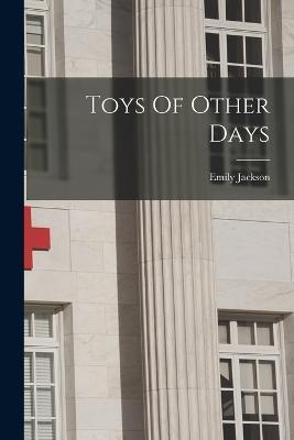 Toys Of Other Days - Emily Jackson - cover