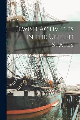 Jewish Activities in the United States - Anonymous - cover