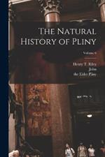 The Natural History of Pliny; Volume 6