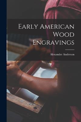 Early American Wood Engravings - Alexander Anderson - cover