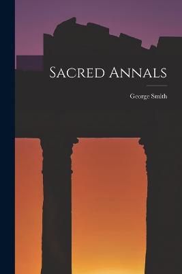 Sacred Annals - George Smith - cover