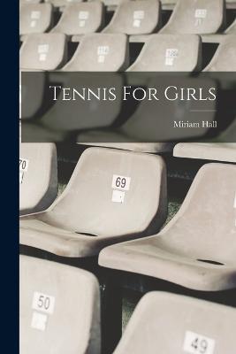 Tennis For Girls - Miriam Hall - cover