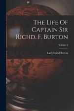 The Life Of Captain Sir Richd. F. Burton; Volume 2