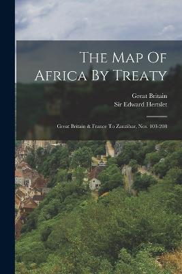 The Map Of Africa By Treaty: Great Britain & France To Zanzibar, Nos. 103-208 - Edward Hertslet,Great Britain - cover