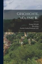 Geschichte, Volume 8...