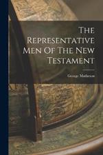 The Representative Men Of The New Testament