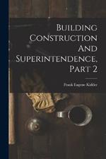Building Construction And Superintendence, Part 2