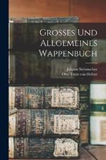 Grosses und Allgemeines Wappenbuch