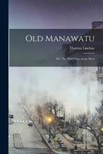 Old Manawatu: Or, The Wild Days of the West