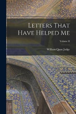 Letters That Have Helped Me; Volume II - William Quan Judge - cover