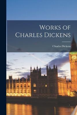 Works of Charles Dickens - Charles Dickens - cover