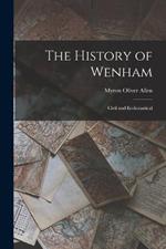 The History of Wenham: Civil and Ecclesiastical