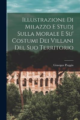 Illustrazione di Milazzo e Studj Sulla Morale e Su' Costumi dei Villani Del Suo Territorio - Giuseppe Piaggia - cover