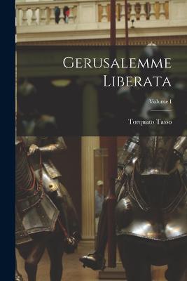Gerusalemme Liberata; Volume I - Torquato Tasso - cover