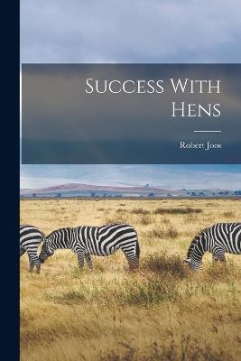 Success With Hens - Robert Joos - cover