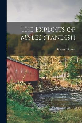 The Exploits of Myles Standish - Henry Johnson - cover