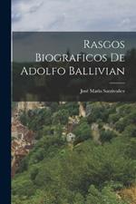 Rasgos Biograficos de Adolfo Ballivian