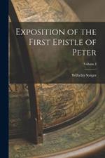 Exposition of the First Epistle of Peter; Volume I