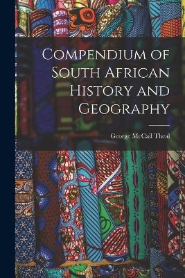 Compendium of South African History and Geography - George McCall Theal - cover