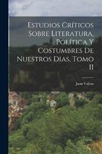 Estudios Criticos Sobre Literatura, Politica y Costumbres de Nuestros Dias, Tomo II