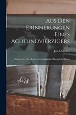 Aus den Erinnerungen Eines Achtundvierzigers: Skizzen aus der Deutsch-amerikanischen Sturm-und Drang