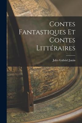 Contes Fantastiques et Contes Litteraires - Jules Gabriel Janin - cover