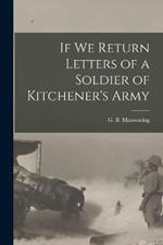 If We Return Letters of a Soldier of Kitchener's Army