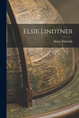 Elsie Lindtner - Karin Michaelis - cover