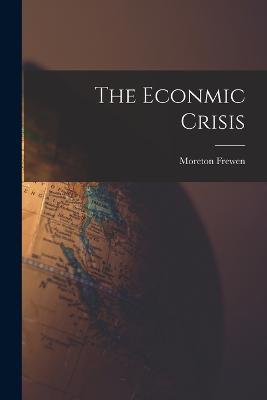 The Econmic Crisis - Moreton Frewen - cover