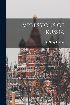 Impressions of Russia - Georg Brandes - cover