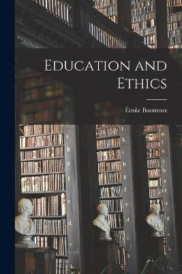 Education and Ethics - Émile Boutroux - cover