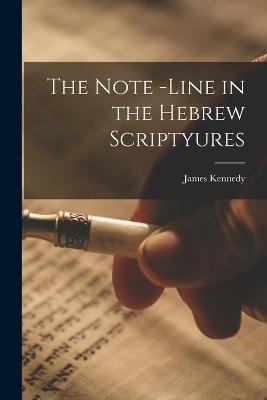 The Note -Line in the Hebrew Scriptyures - James Kennedy - cover