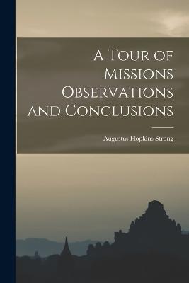 A Tour of Missions Observations and Conclusions - Augustus Hopkins Strong - cover