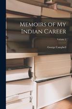 Memoirs of My Indian Career; Volume 2