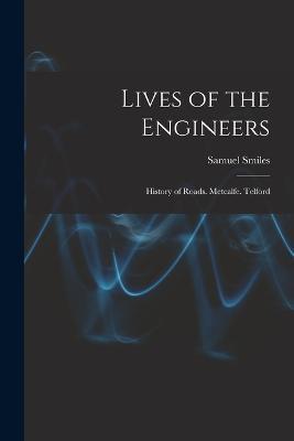 Lives of the Engineers: History of Roads. Metcalfe. Telford - Samuel Smiles - cover