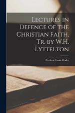 Lectures in Defence of the Christian Faith, Tr. by W.H. Lyttelton