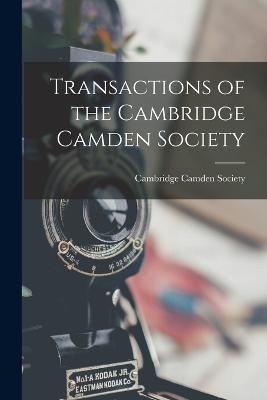 Transactions of the Cambridge Camden Society - cover