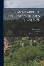 Elementarbuch Des Gesprochenen Englisch: Grammatik, Texte Und Glossar