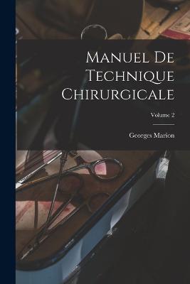 Manuel De Technique Chirurgicale; Volume 2 - Georges Marion - cover