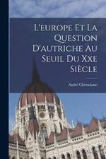 L'europe Et La Question D'autriche Au Seuil Du Xxe Siecle